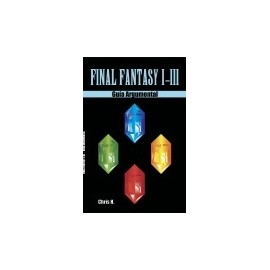 Final Fantasy I-III - Guía Argumental